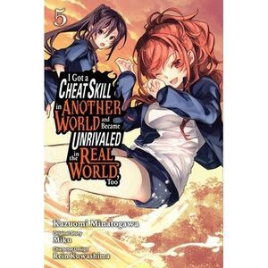 I Got a Cheat Skill in Another World and Became Unrivaled in the Real World, Too